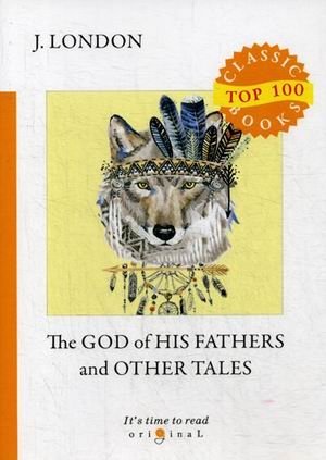 The God of His Fathers and Other Tales фото книги