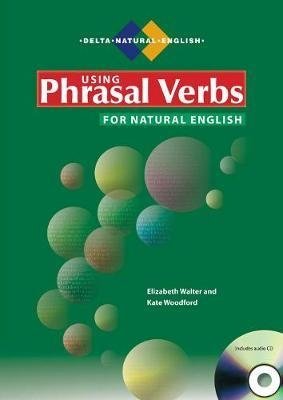 Using Phrasal Verbs for Natural English (+ Audio CD) фото книги