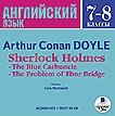 Audio CD. Английский язык (7-8 классы). Шерлок Холмс: Голубой карбункул / Загадка Торского моста фото книги