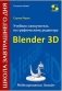 Учебник-самоучитель по графическому редактору Blender 3D. Моделирование, дизайн фото книги маленькое 2