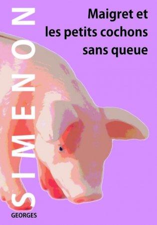 Мегрэ и маленькие свинки без хвостов. Maigret et les petits cochons sans queue. Рассказы фото книги