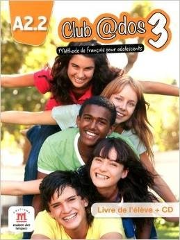 Club @dos 3 A2.2: Livre de élève + CD. Méthode de français pour adolescents (+ Audio CD) фото книги