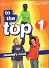 To the Top 1. Student‘s Book фото книги
